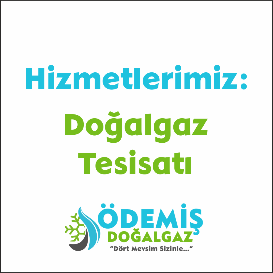 Doğalgaz Tesisatı 8 Ödemiş Doğalgaz Hizmetleri: Doğalgaz Tesisatı