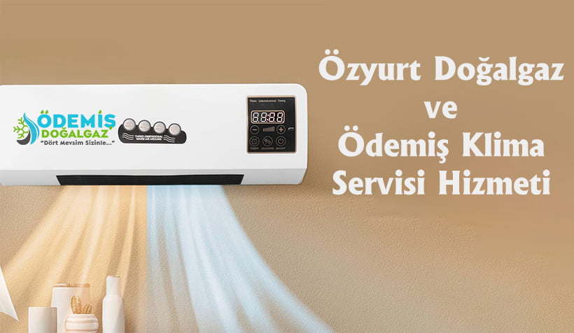 Özyurt Doğalgaz ve Ödemiş Klima Servisi Hizmeti 1 Özyurt Doğalgaz ve Ödemiş Klima Servisi Hizmeti